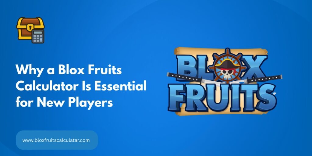 Why a Blox Fruits Calculator Is Essential for New Players